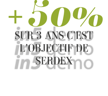 +50% sur 3 ANs c'est l'objectif de serdex