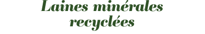 Laines minérales recyclées